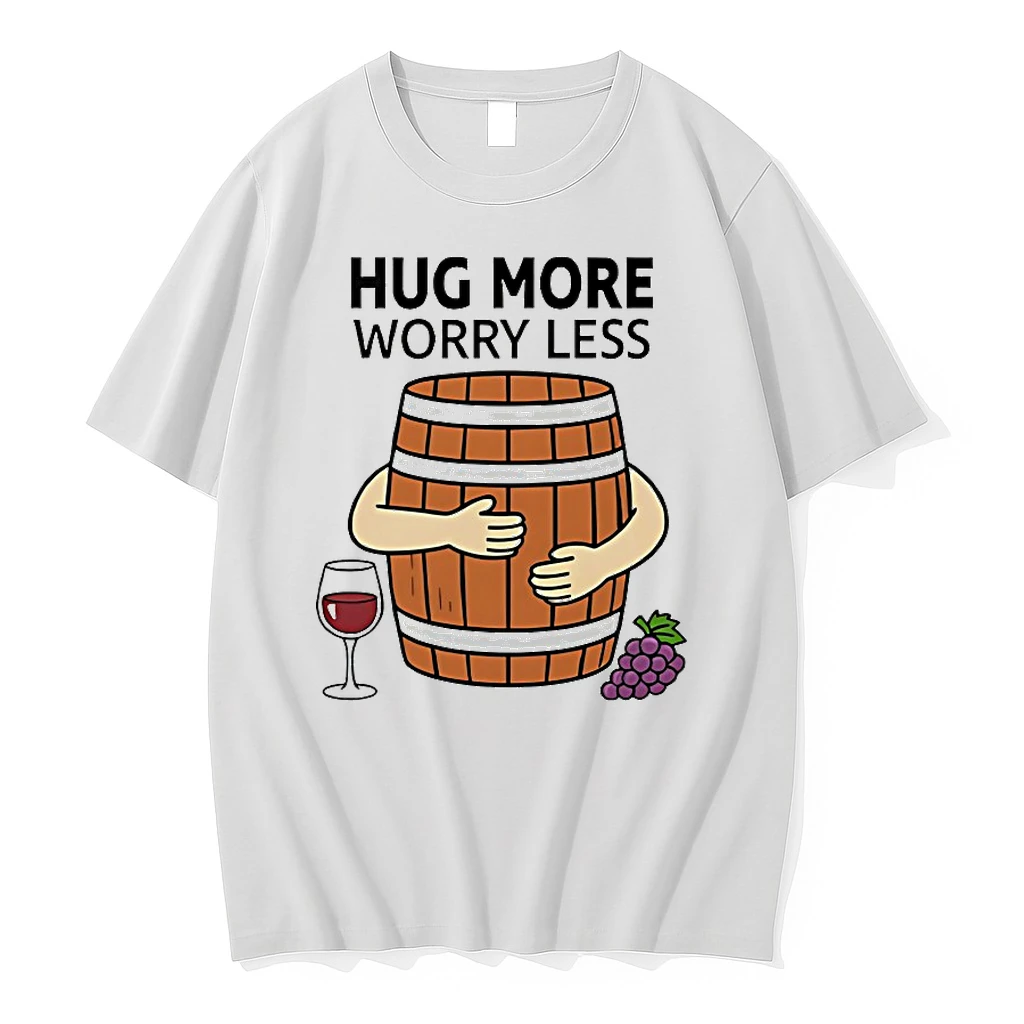 Hug More Worry Less Wine Barrel Shirts