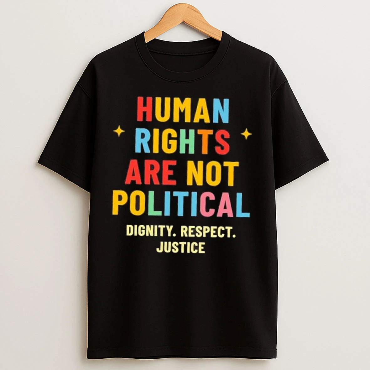 Human Rights Are Not Political Dignity Respect Justice T Shirts