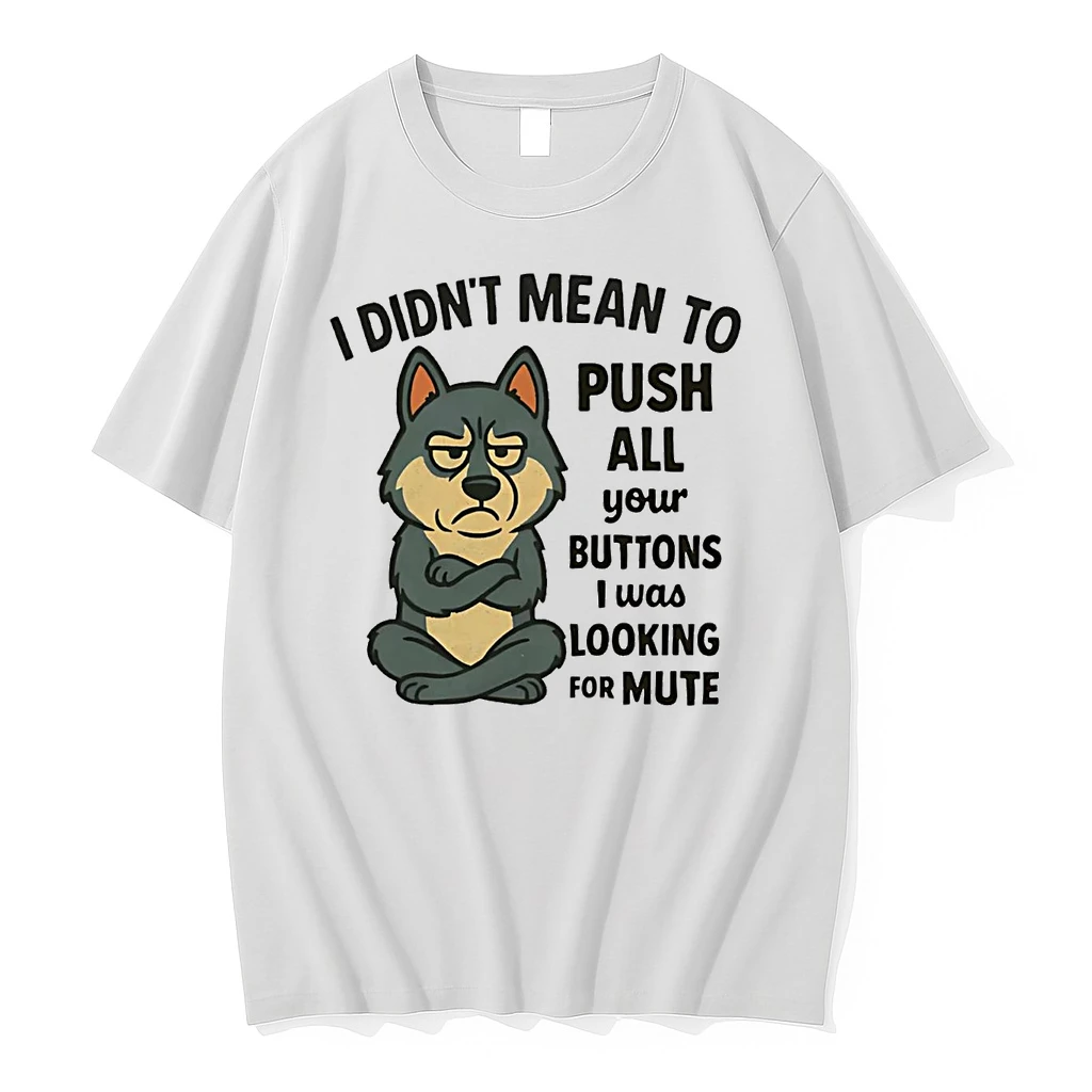Husky I Didnt Mean To Push All Your Buttons I Was Looking For Mute Shirts