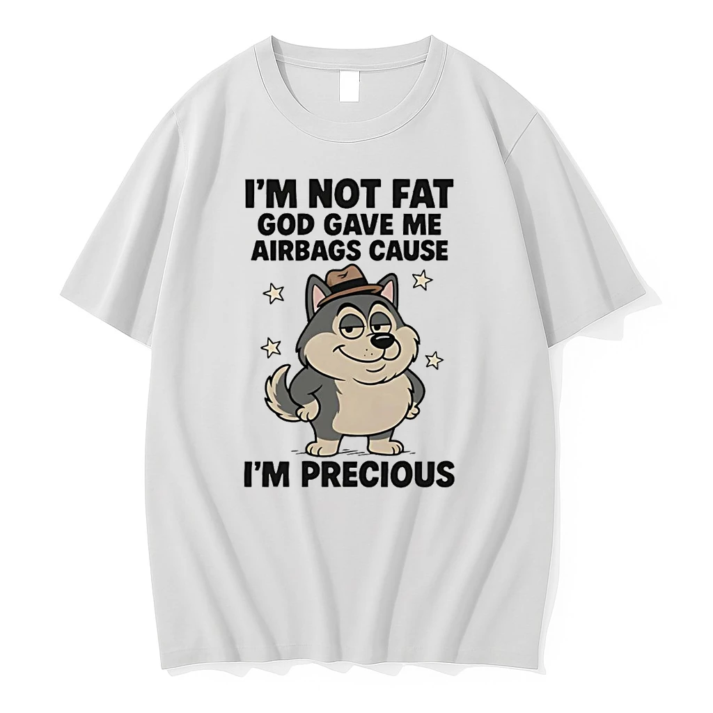 Husky Im Not Fat God Gave Me Airbags Cause Im Precious Shirts