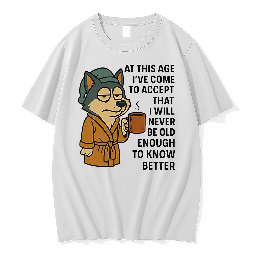 Husky At This Age Ive Come To Accept That I Will Never Be Old Enough Shirts