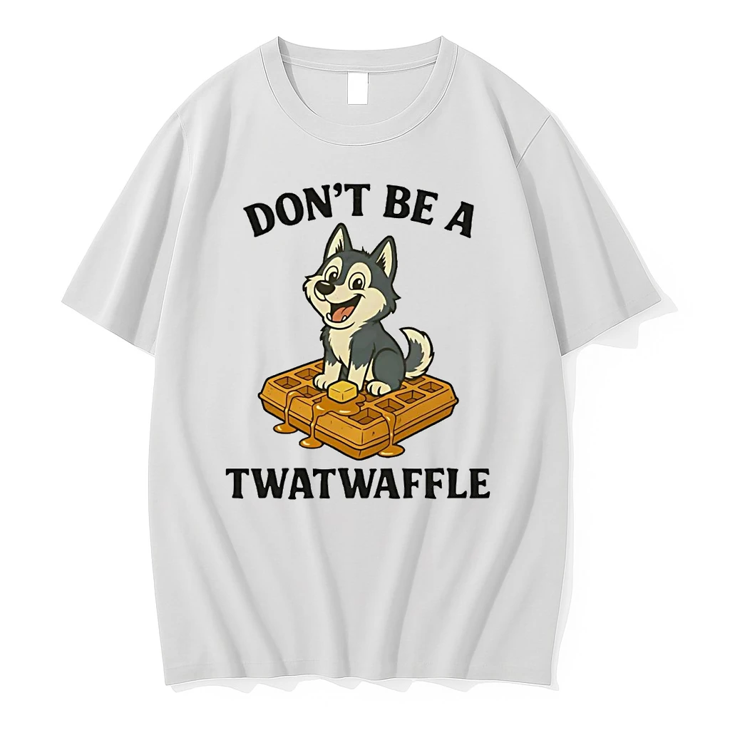 Husky Dont Be A Twatwaffle Shirts