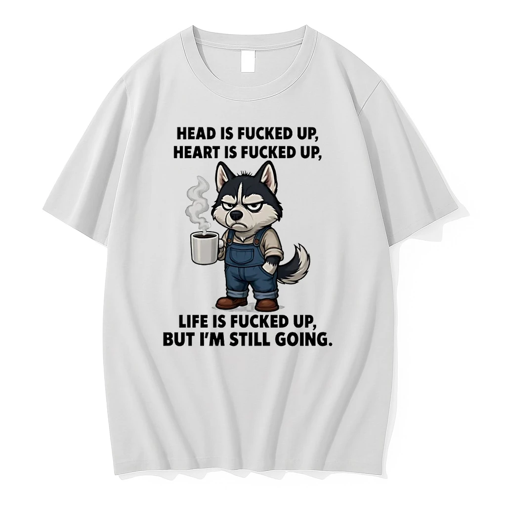 Husky Head Is Fucked Up Heart Is Fucked Up But Im Still Going Shirts
