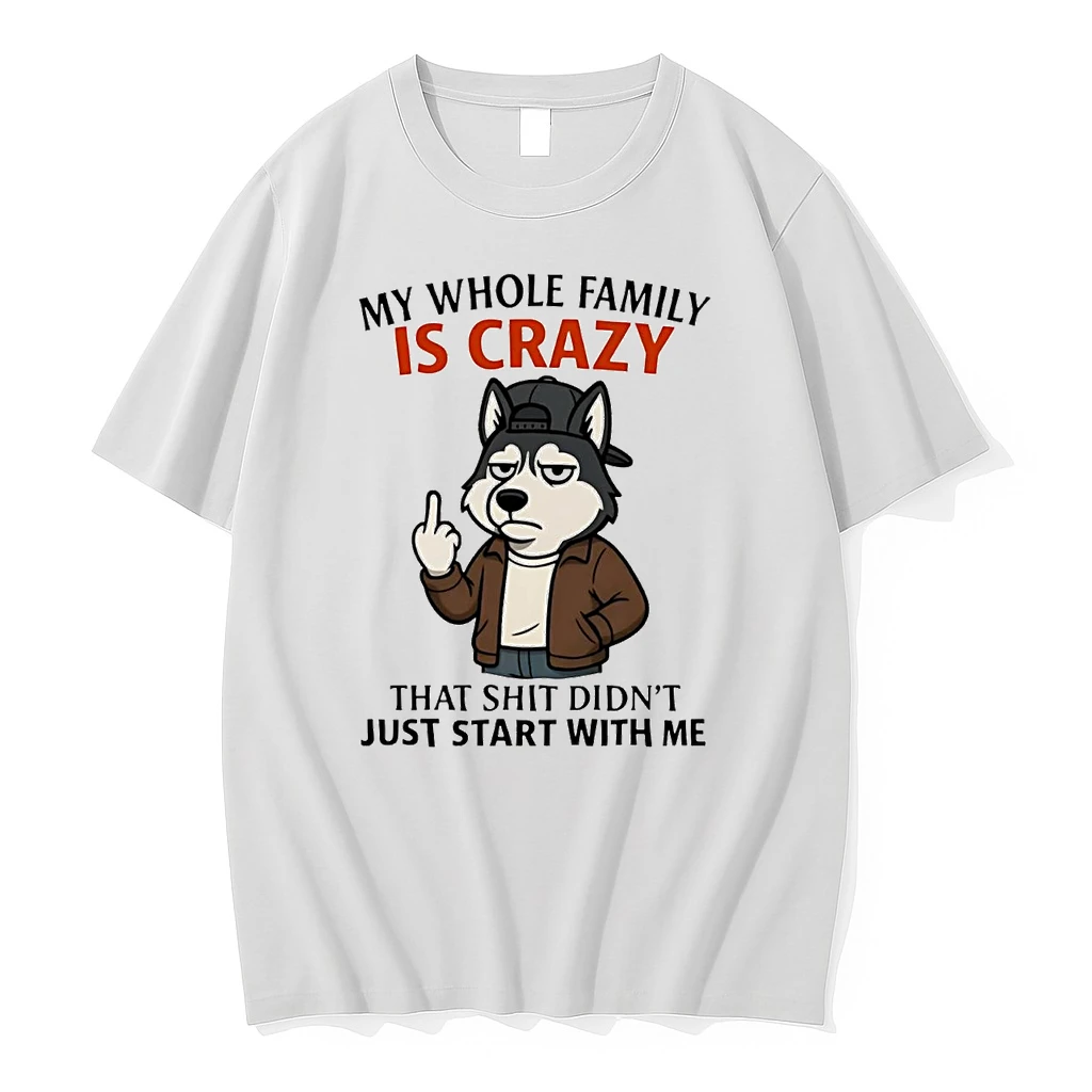 Husky Middle Finger My Whole Family Is Crazy Just Start With Me Shirts