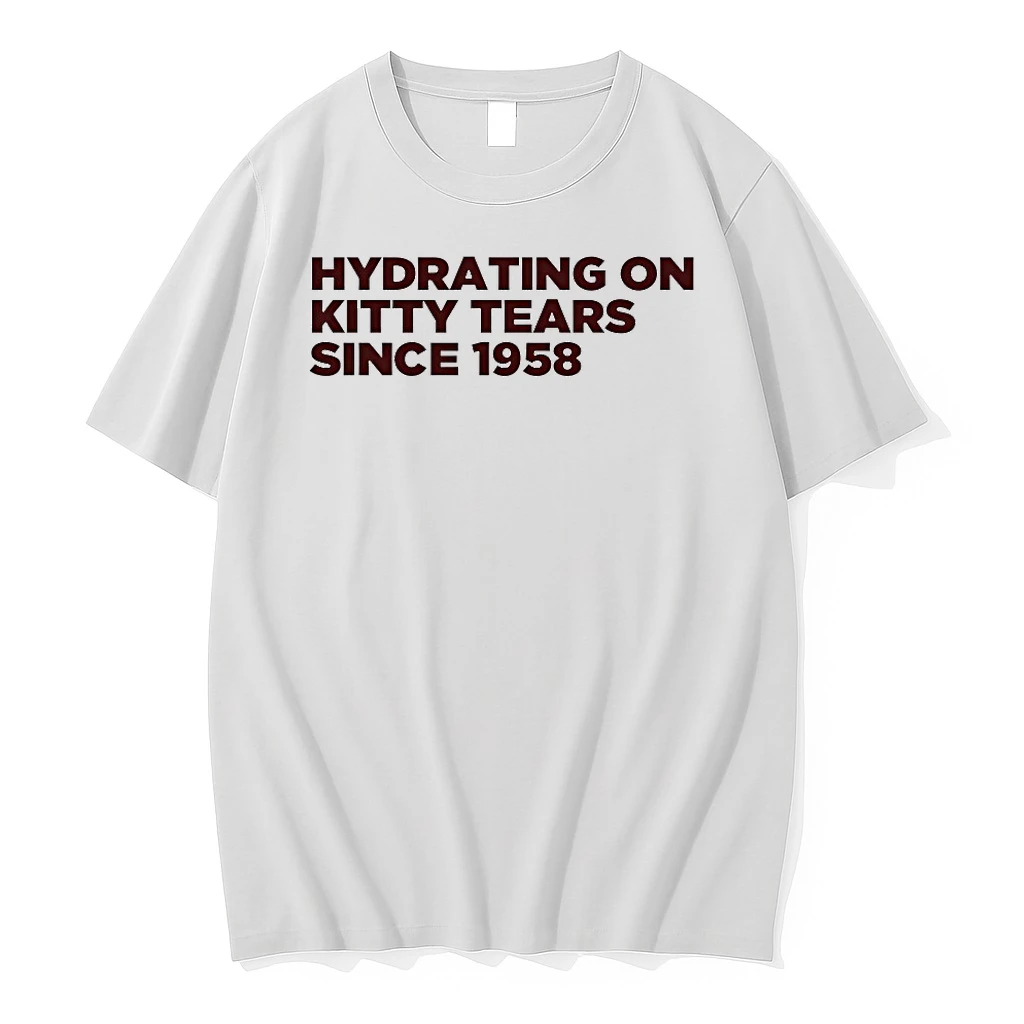 Hydrating On Kitty Tears Since 1958 Shirts