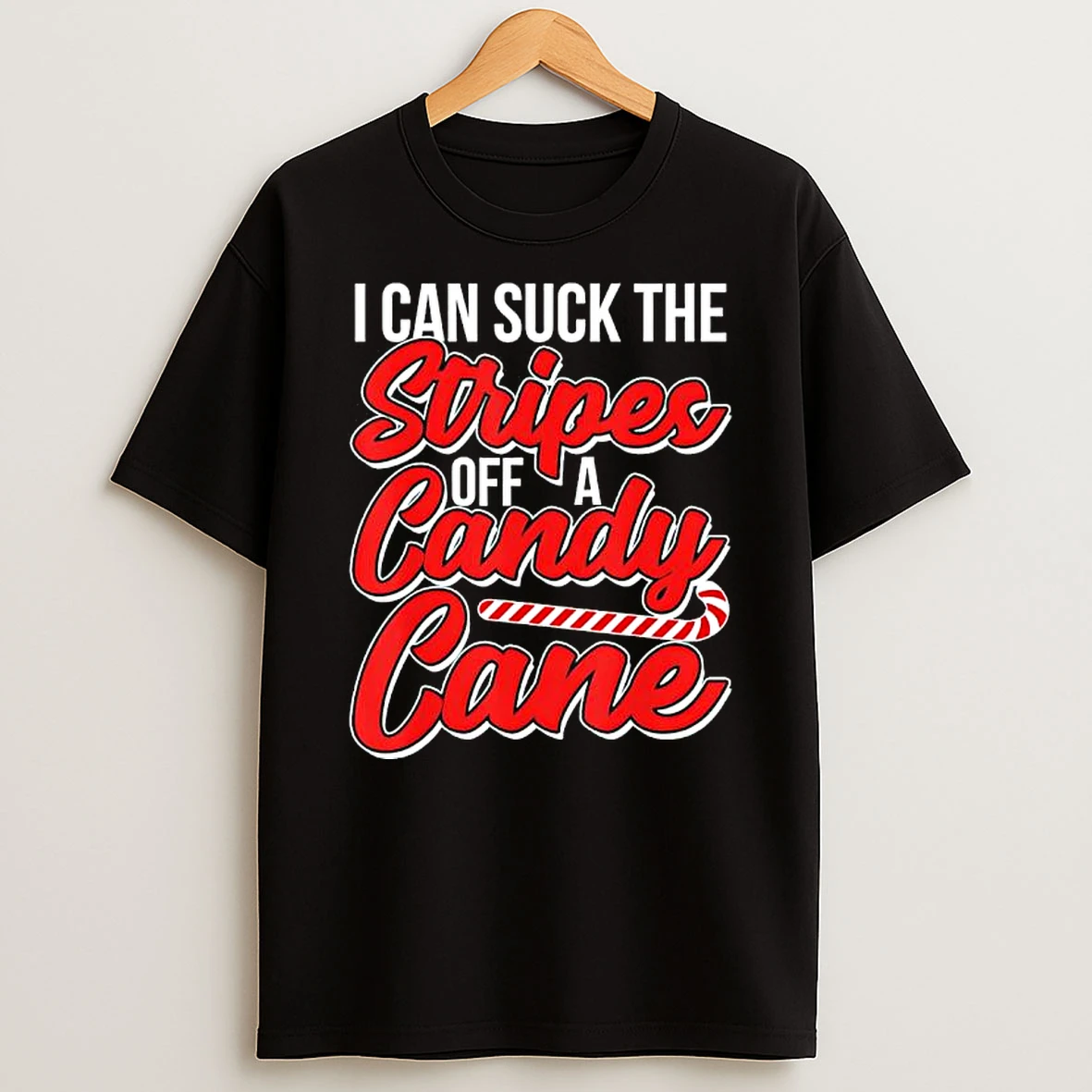 I Can Suck The Stripes Off A Candy Cane Naughty Xmas Shirts