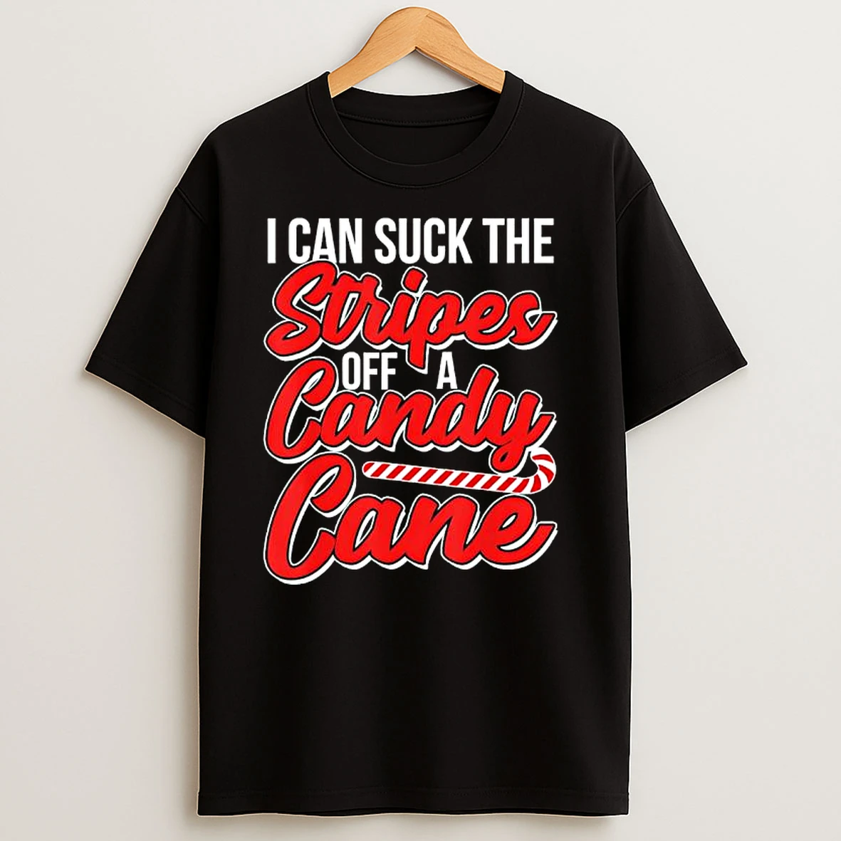 I Can Suck The Stripes Off A Candy Cane Naughty Xmas T Shirts