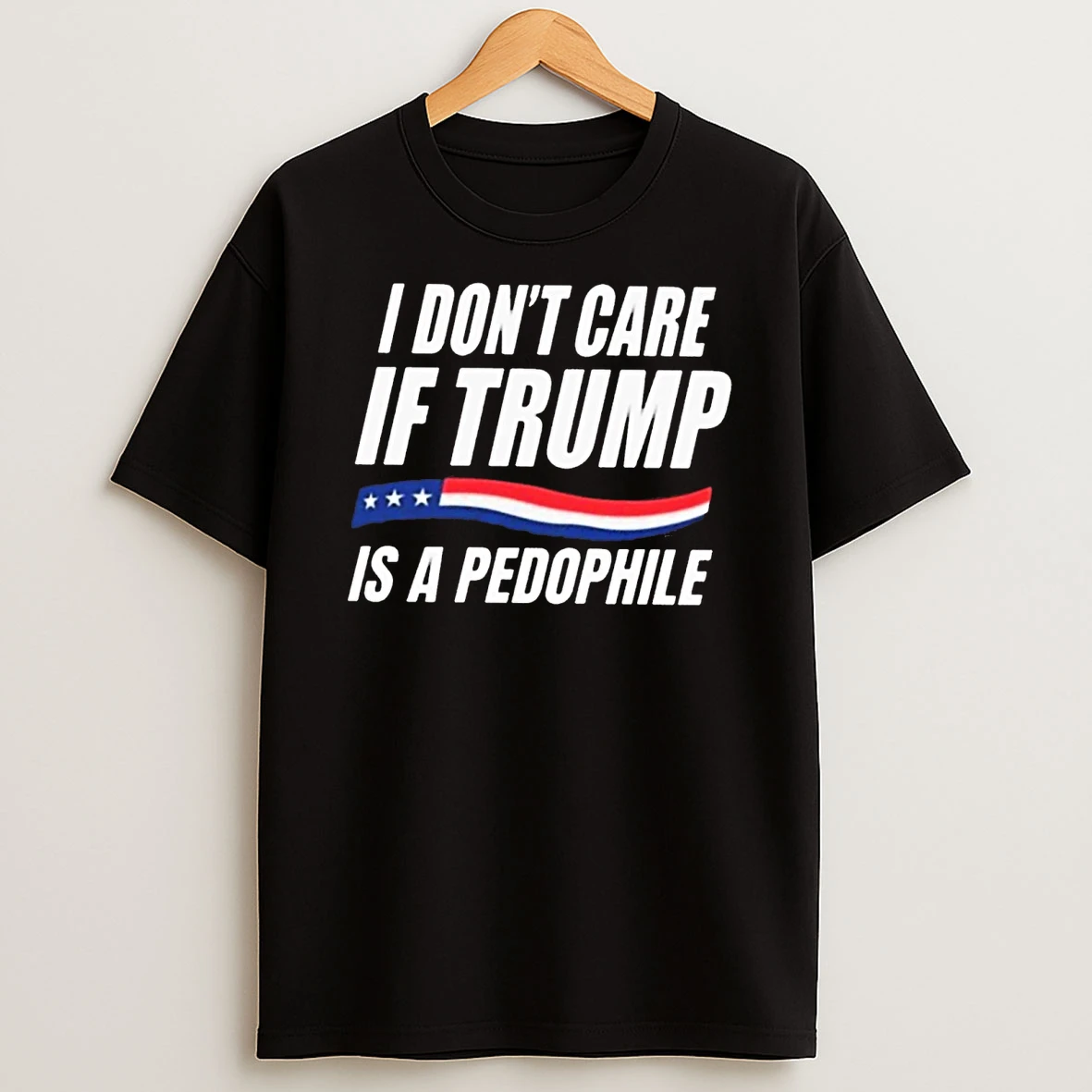 I Dont Care If Trump Is A Pedophile American Flag Shirts