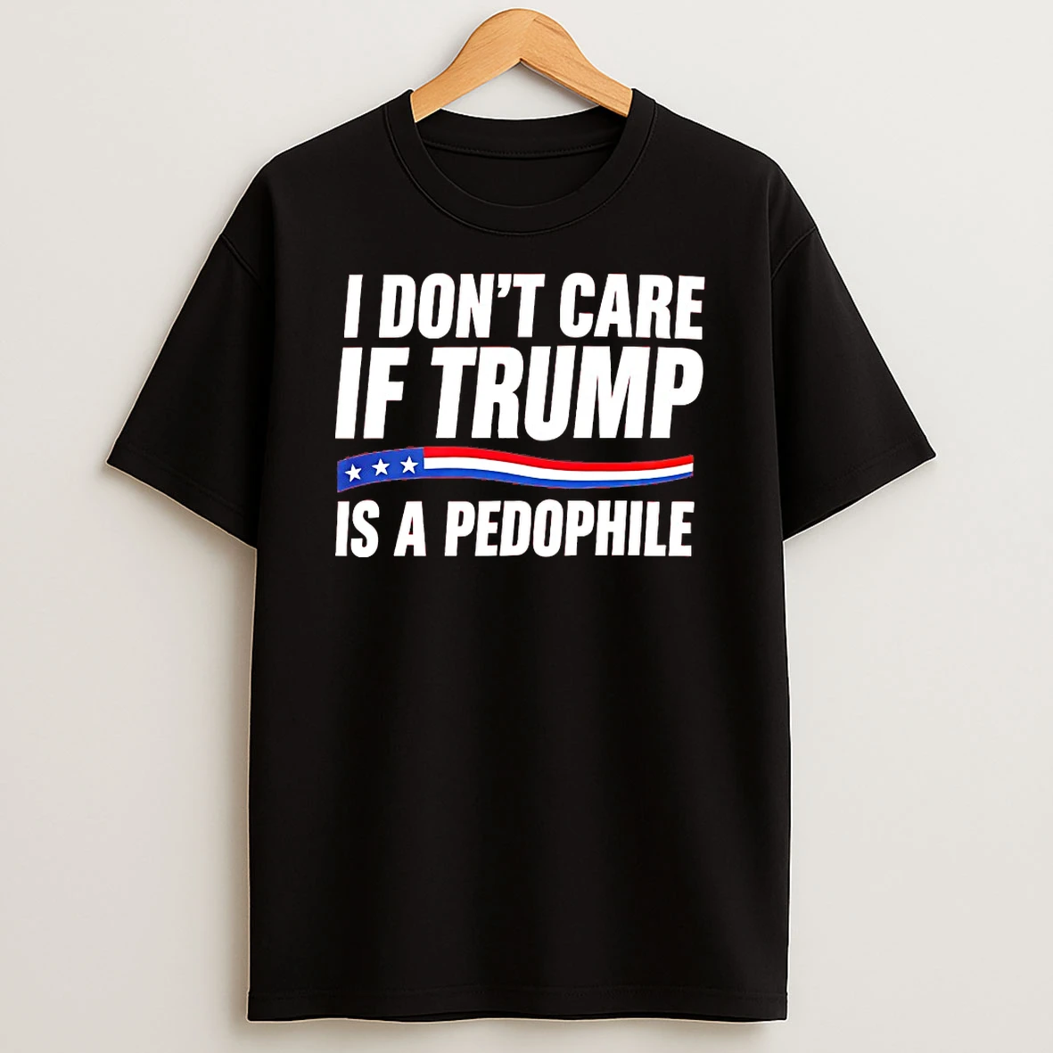 I Dont Care If Trump Is A Pedophile Usa Flag Shirts
