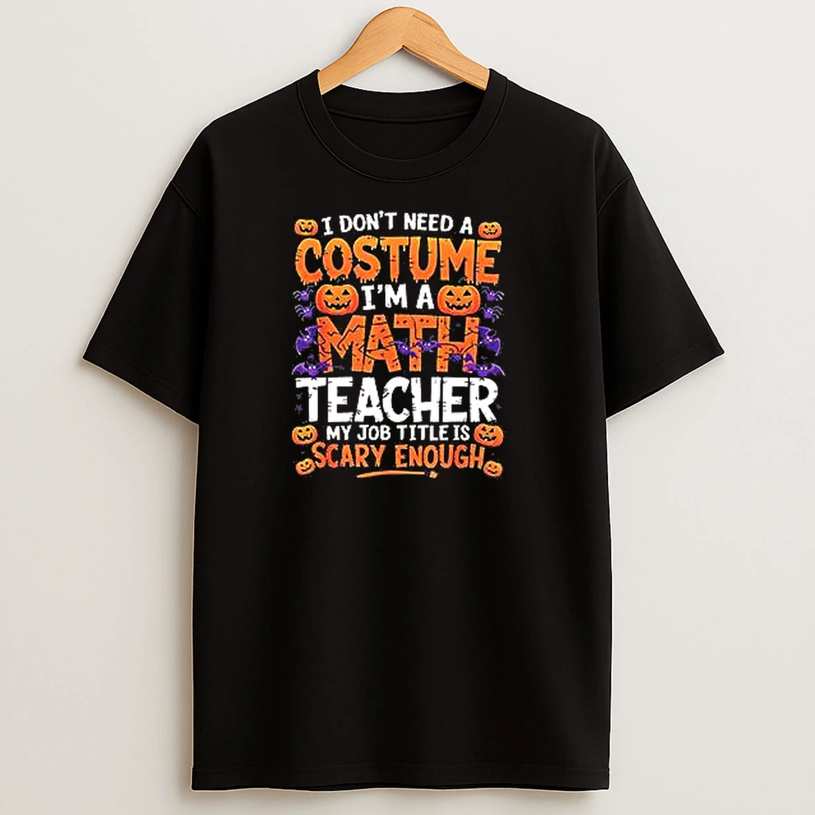 I Dont Need A Costume Im A Math Teacher Retro Halloween T Shirts