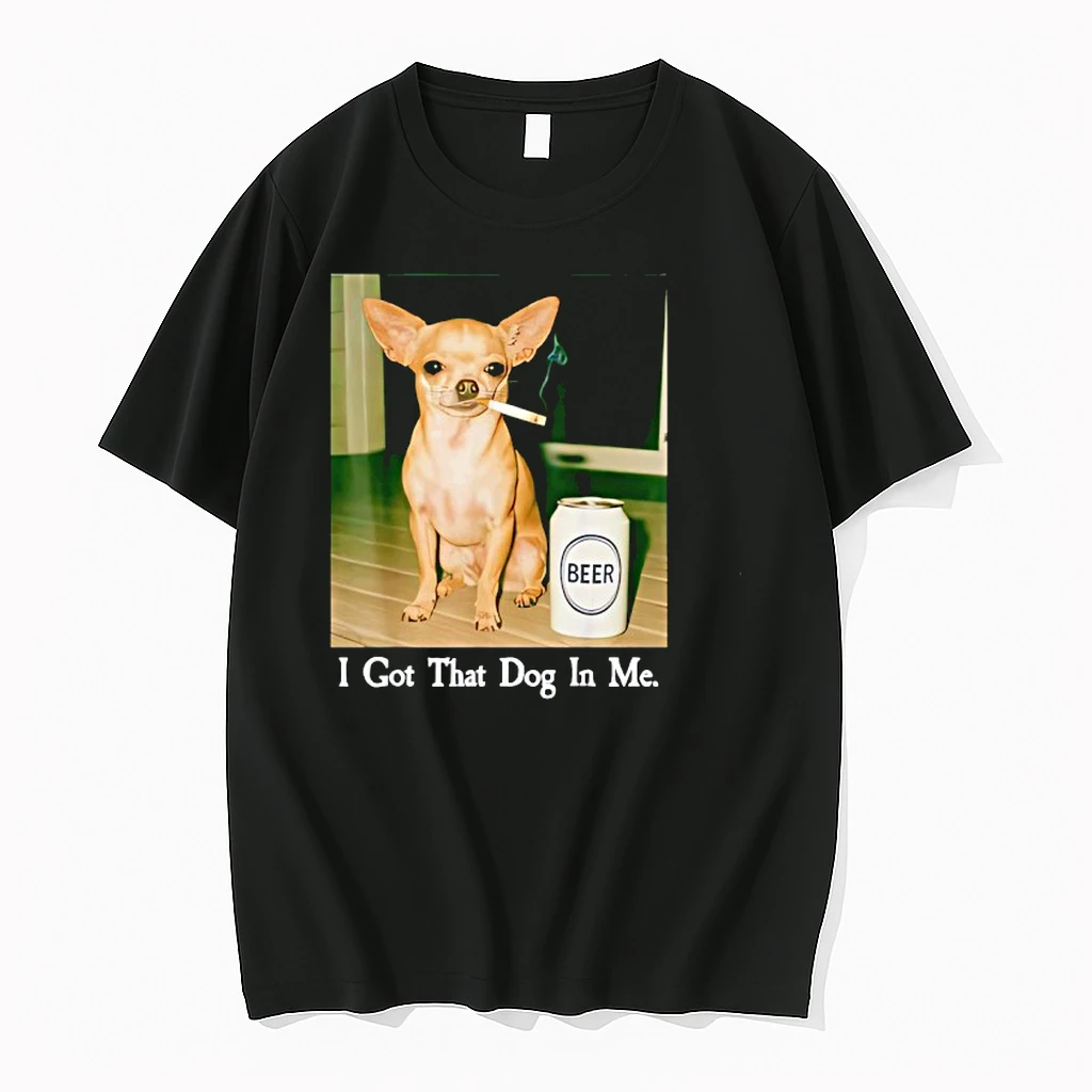 I Got That Dog In Me Funny Chihuahua Smoking Beer Shirts