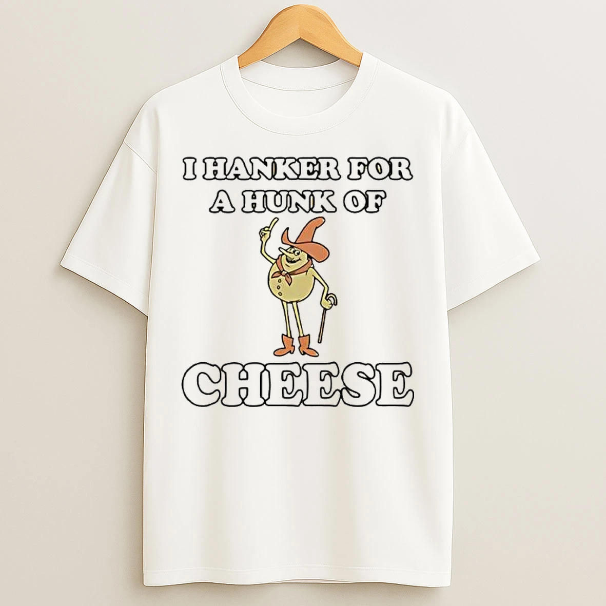 I Hanker For A Hunk Of Cheese Cartoon T Shirts
