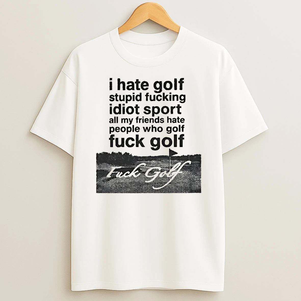 I Hate Golf Stupid Fucking Idiot Sport Shirts