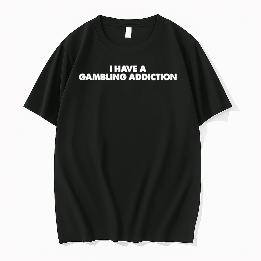 I Have A Gambling Addiction Shirts