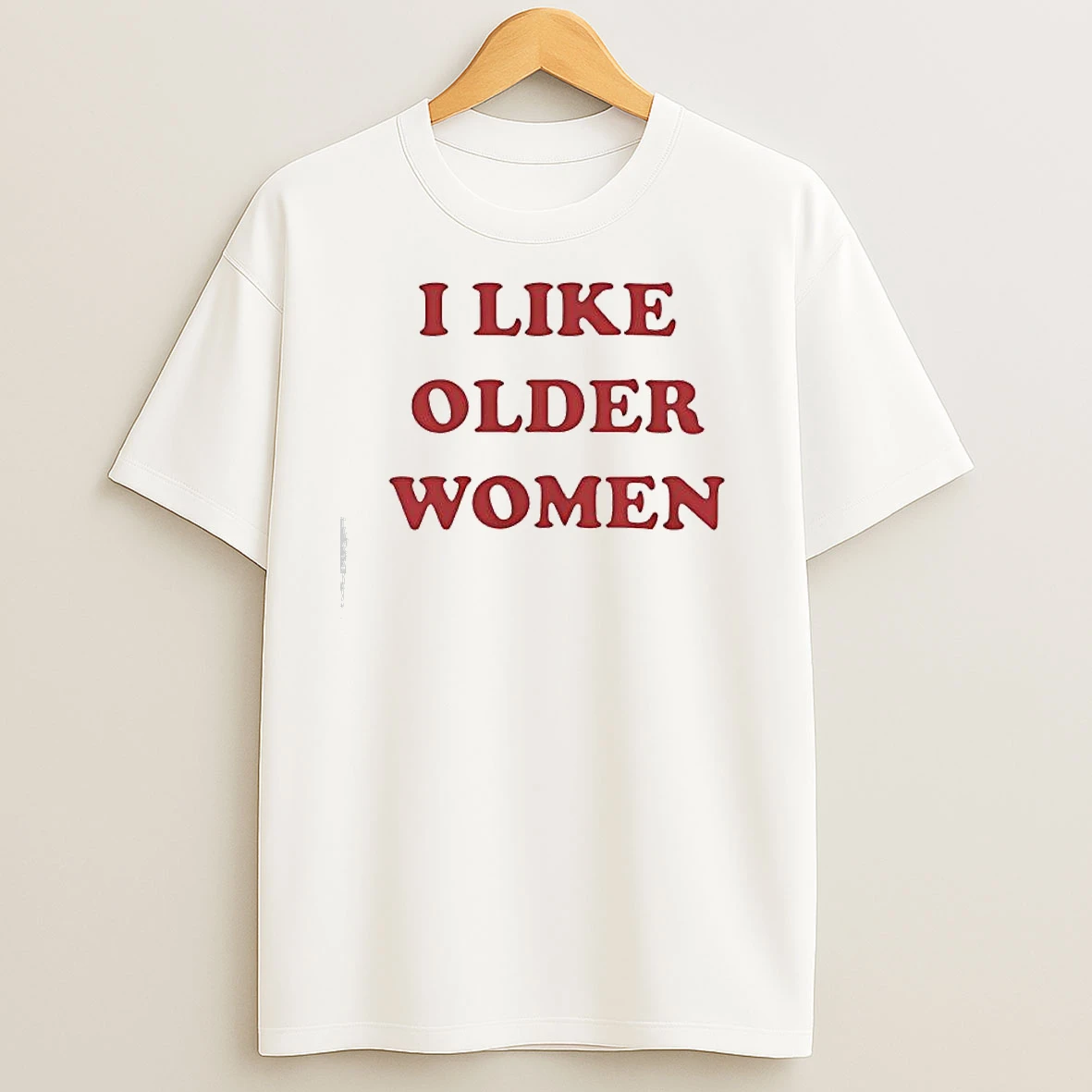 I Like Older Women T Shirts