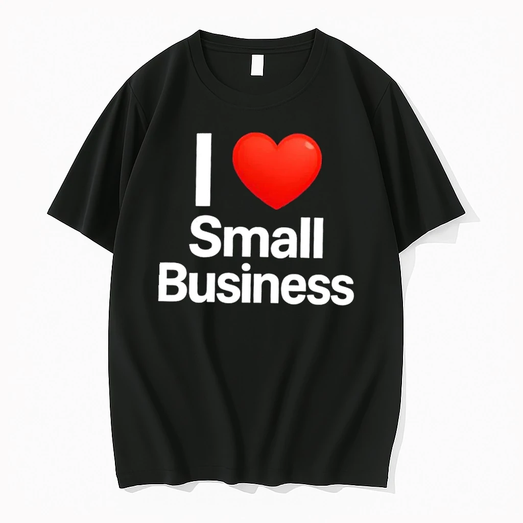 I Love Small Business Shirts