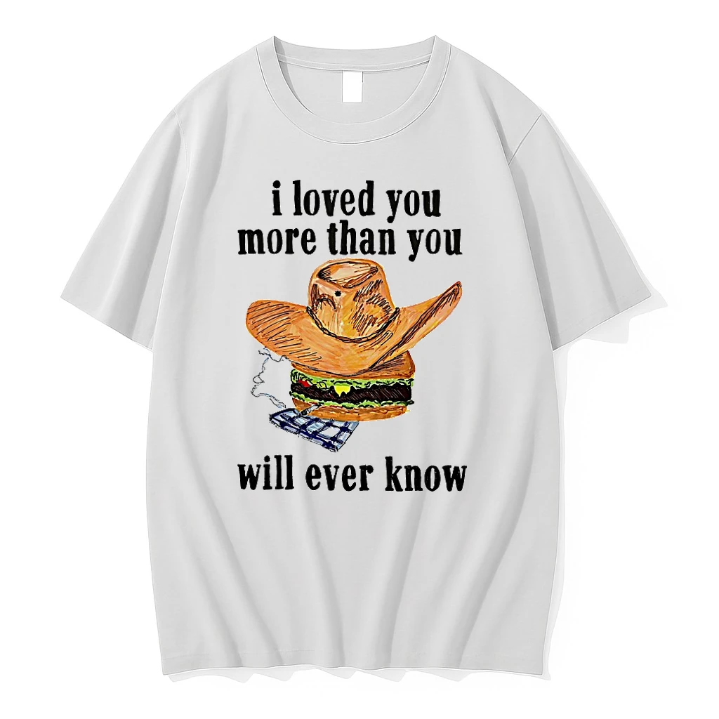 I Loved You More Than You Will Ever Know Shirts