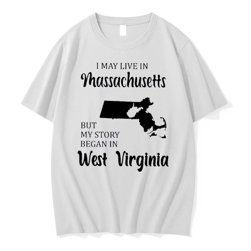 I May Live In Massachusetts But My Story Began In West Virginia Shirts