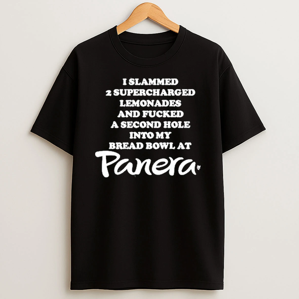 I Slammed 2 Supercharged Lemonades And Fucked A Second Hole Into My Bread Bowl At Panera Shirts