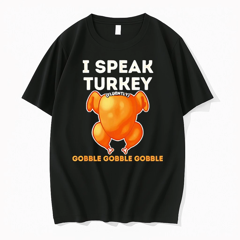 I Speak Turkey Fluently Gobble Gobble Gobble Thanksgiving Shirts
