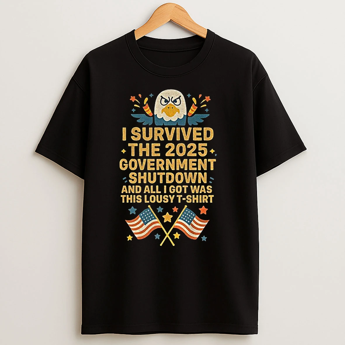 I Survived 2025 Government Shutdown And All I Got Was This Lousy American Flag T Shirts