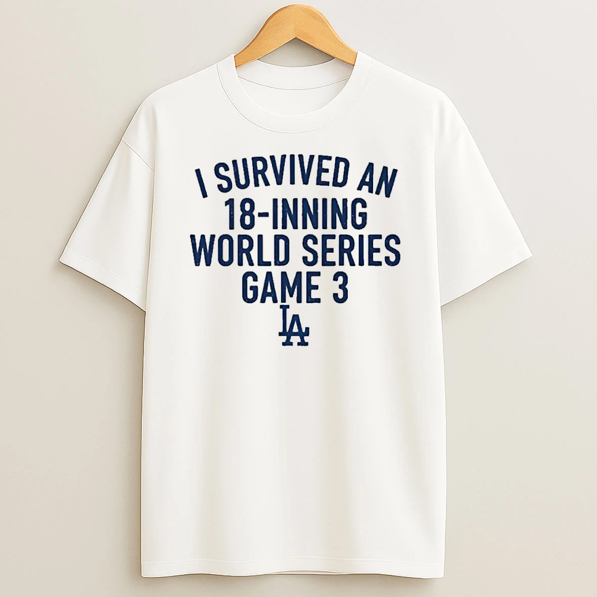 I Survived An 18 Inning World Series Game 3 La Dodgers Shirts