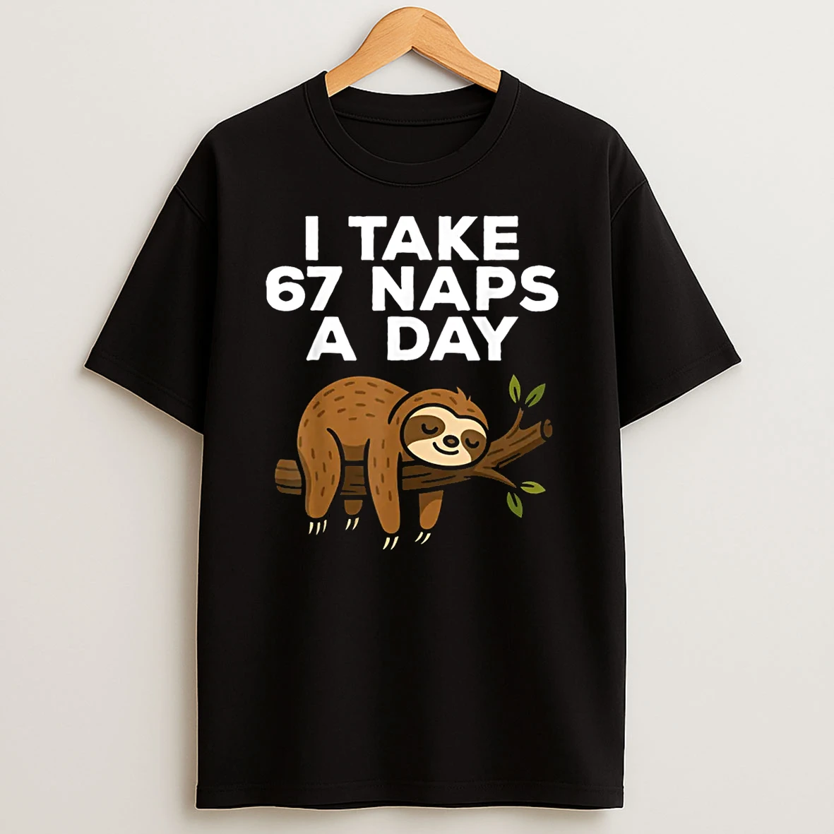 I Take 67 Naps A Day Funny Sloth Six Seven Meme Shirts