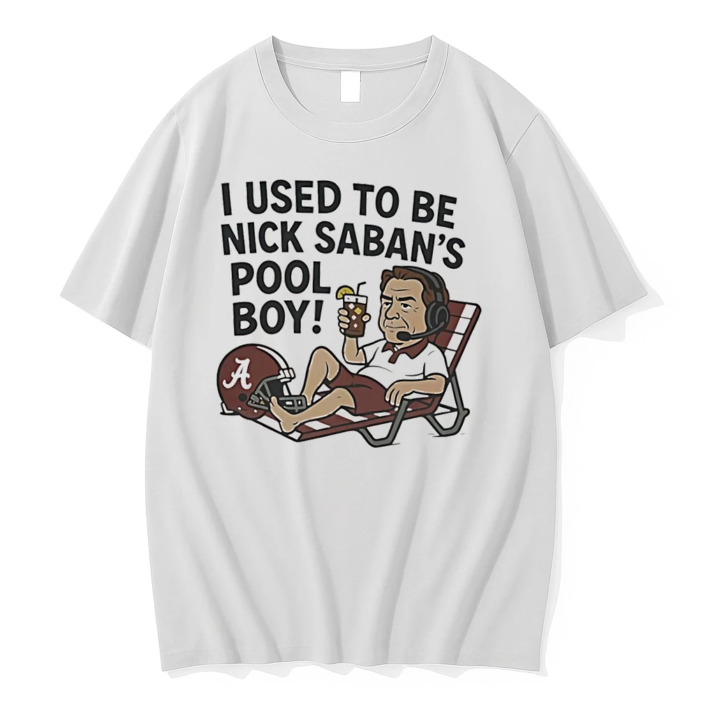 I Used To Be Nick Sabans Pool Bo Alabama Crimson Tide Shirts