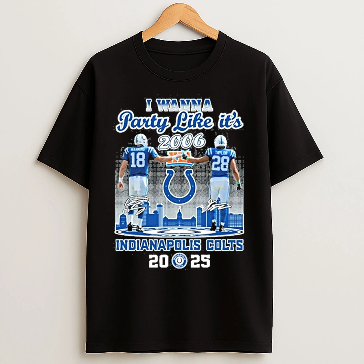I Wanna Party 2006 Party Like Its Indianapolis Colts Mankind X Taylor Signature City T Shirts