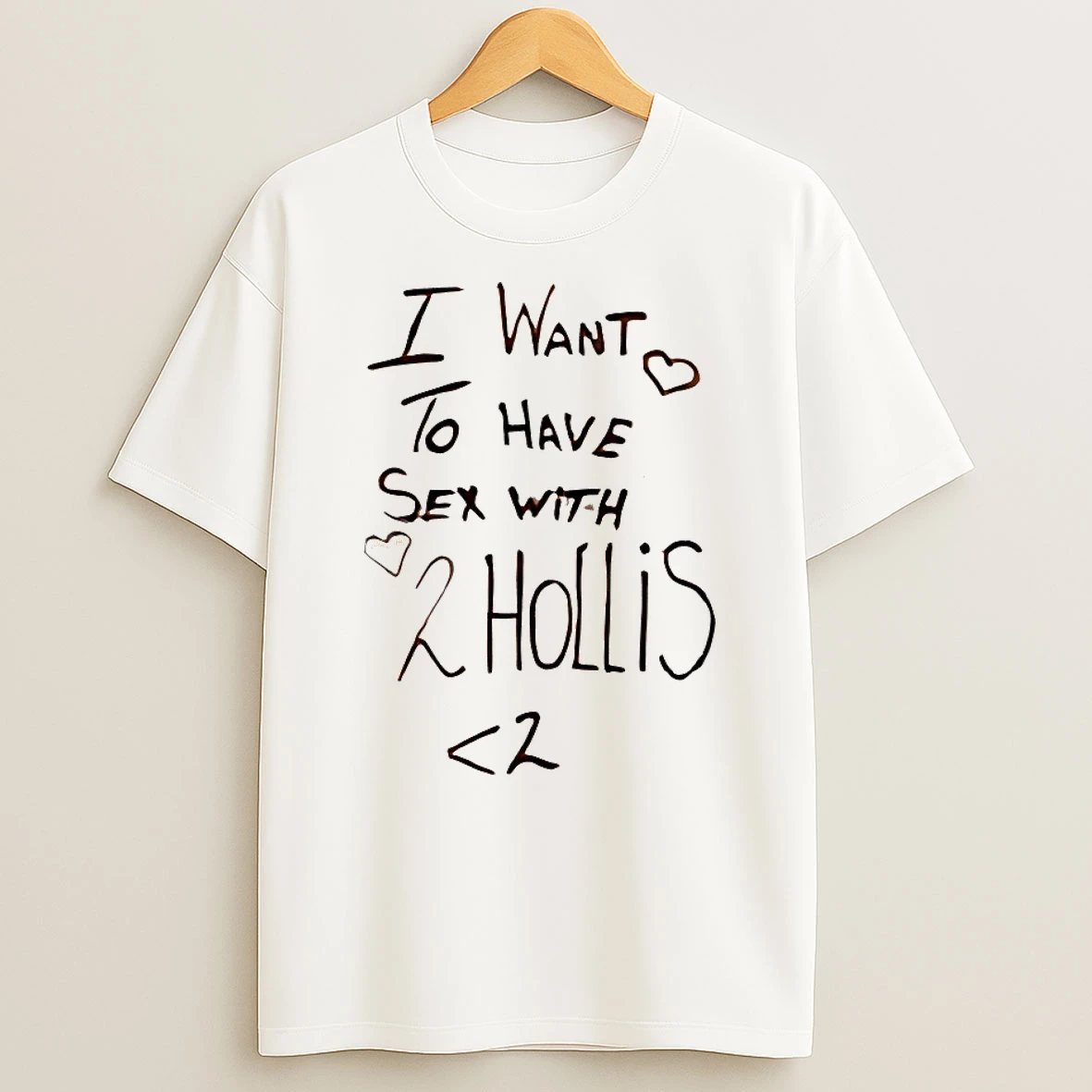 I Want To Have Sex With 2hollis Shirts