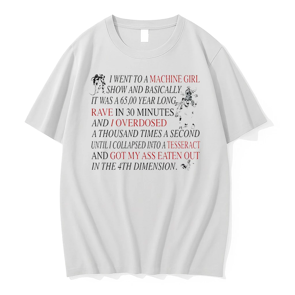I Went To A Machine Girl Show And Basically It Was A 65000 Year Long Shirts