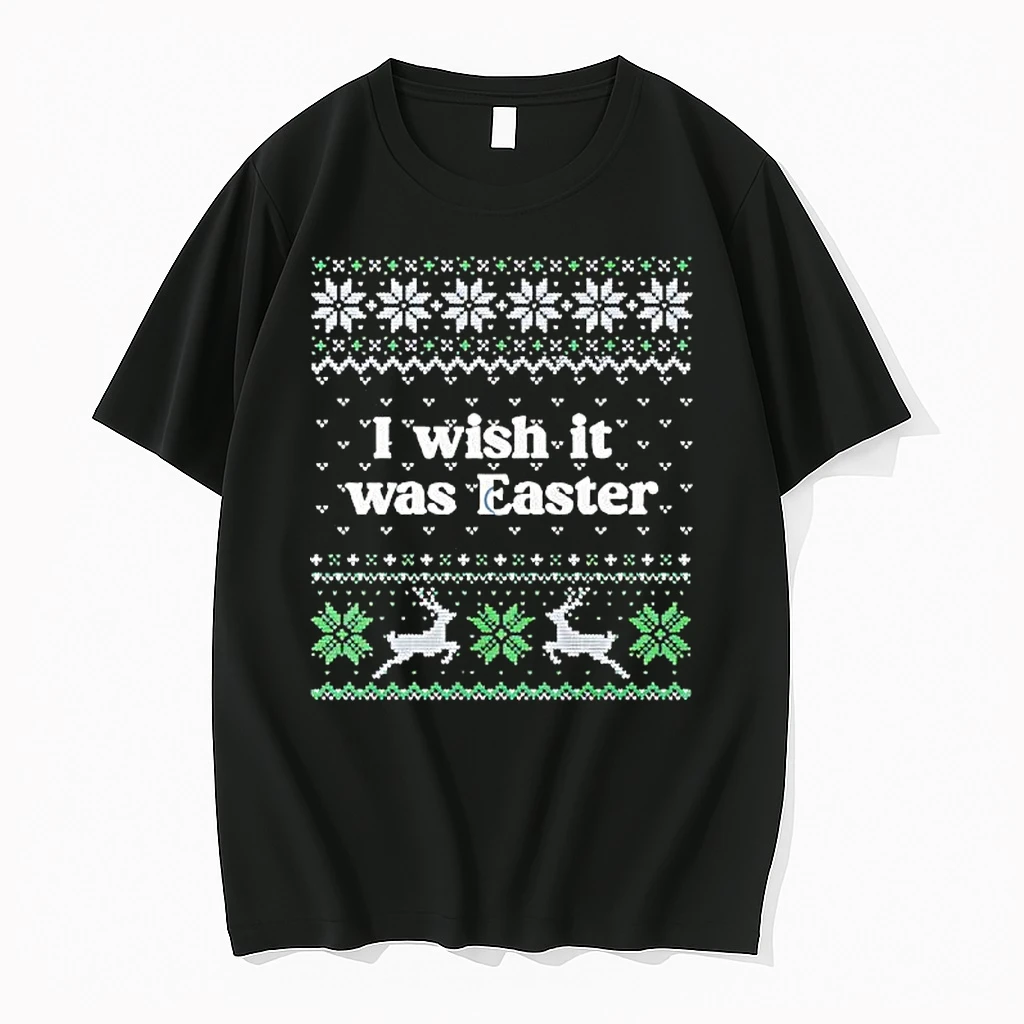 I Wish It Was Easter Christmas Shirts