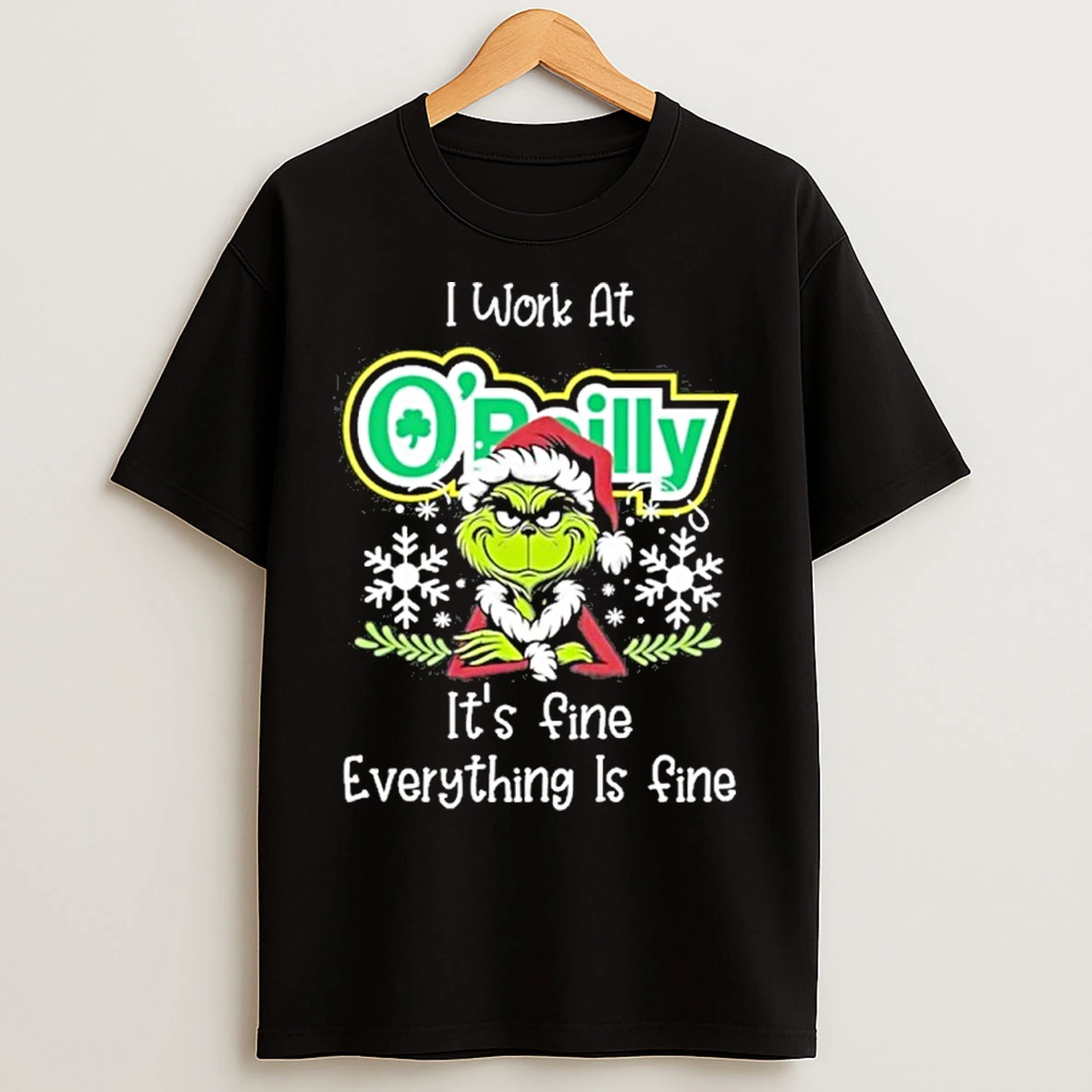 I Work At Santa Grinch X Oreilly Auto Parts Its Fine Everything Is Fine T Shirts
