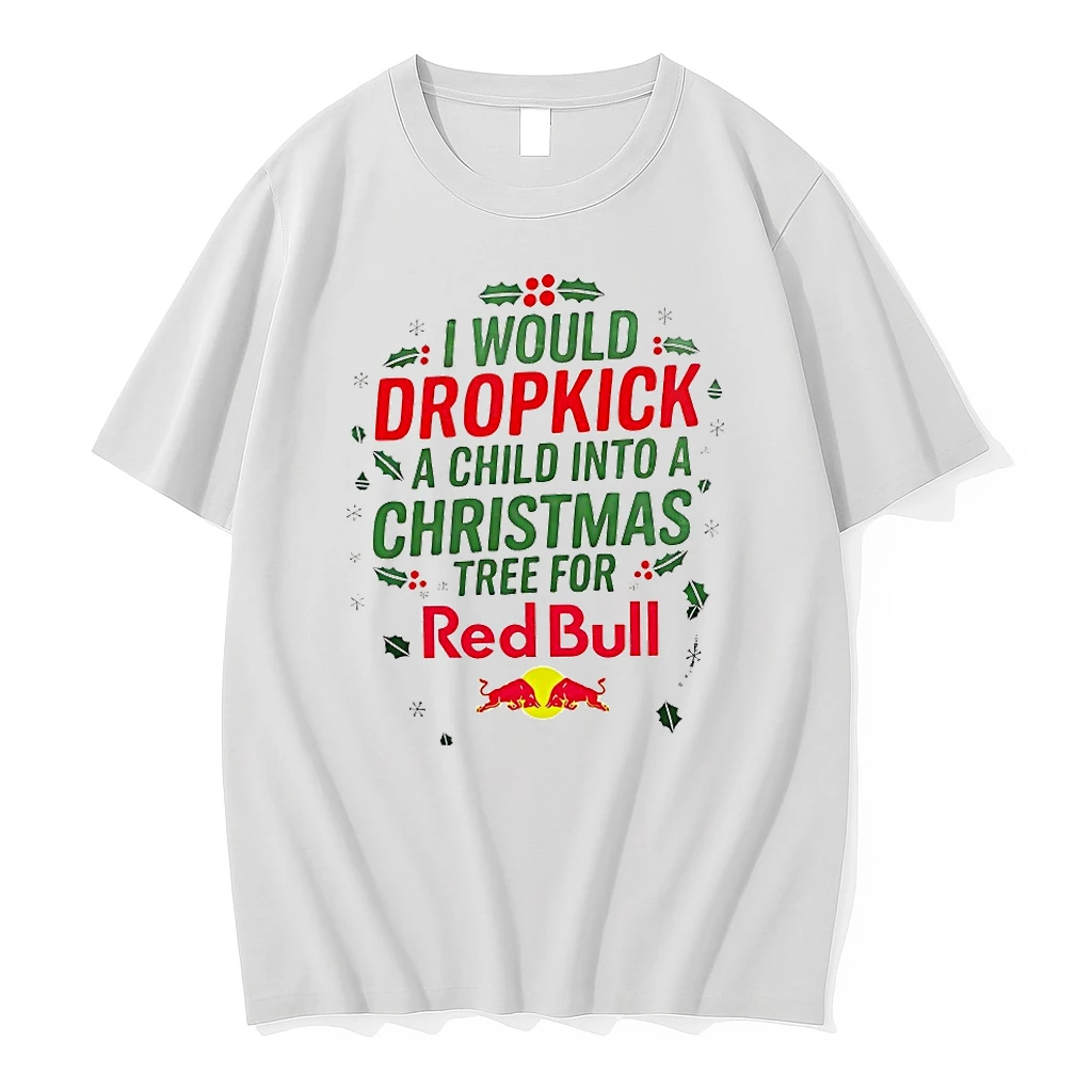 I Would Dropkick A Child Into A Christmas Tree For Red Bull Shirts