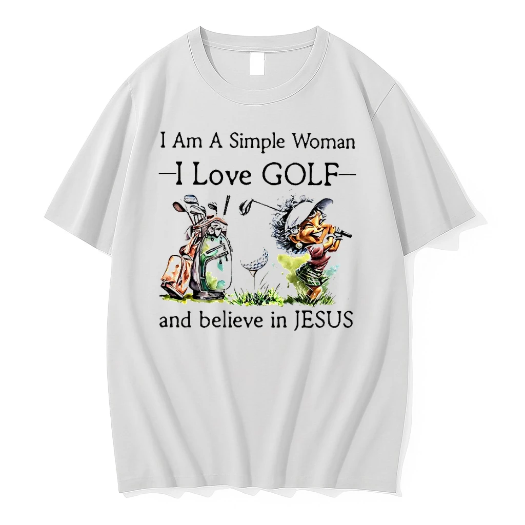 I Am A Simple Woman I Love Golf And Believe In Jesus Shirts