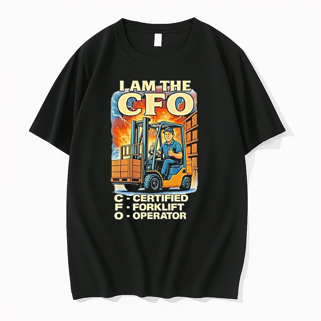 I Am The Cfo Certified Forklift Operator Shirts