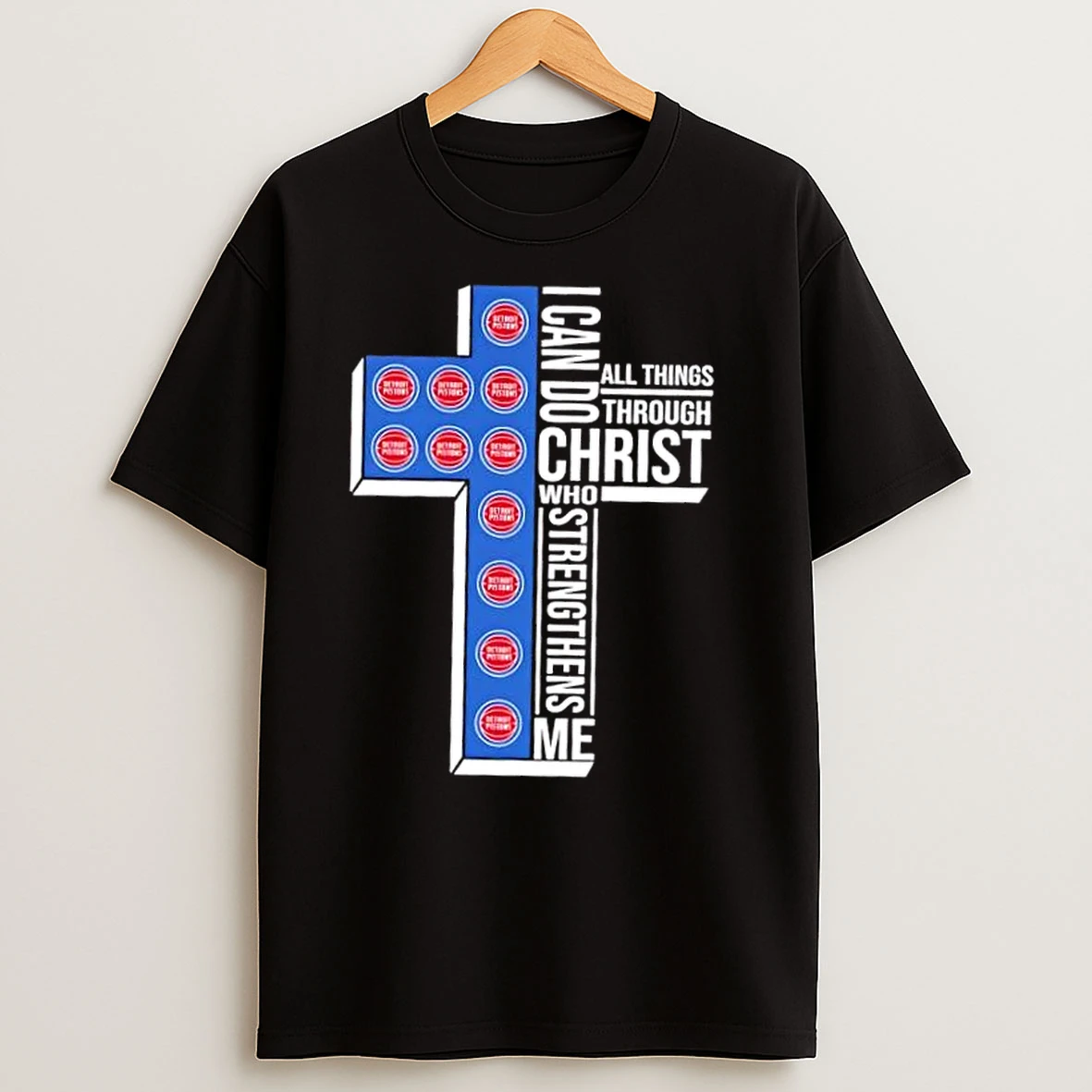 I Can Do All Things Through Christ Who Strengthens Me Detroit Pistons Basketball Cross T Shirts