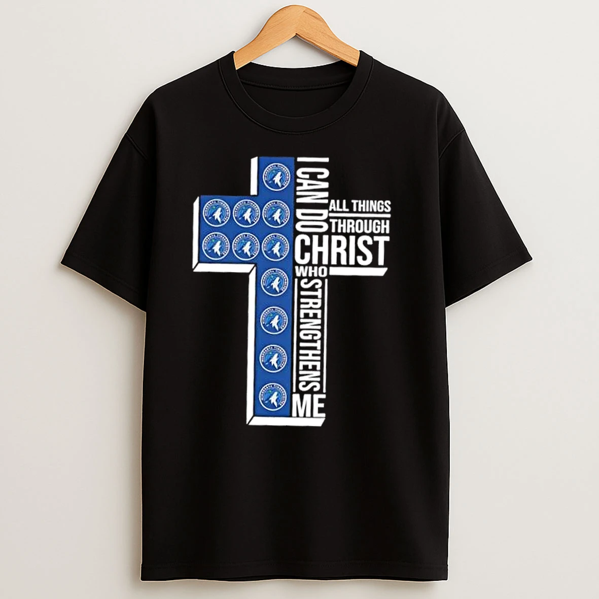 I Can Do All Things Through Christ Who Strengthens Me Minnesota Timberwolves Basketball Cross T Shirts