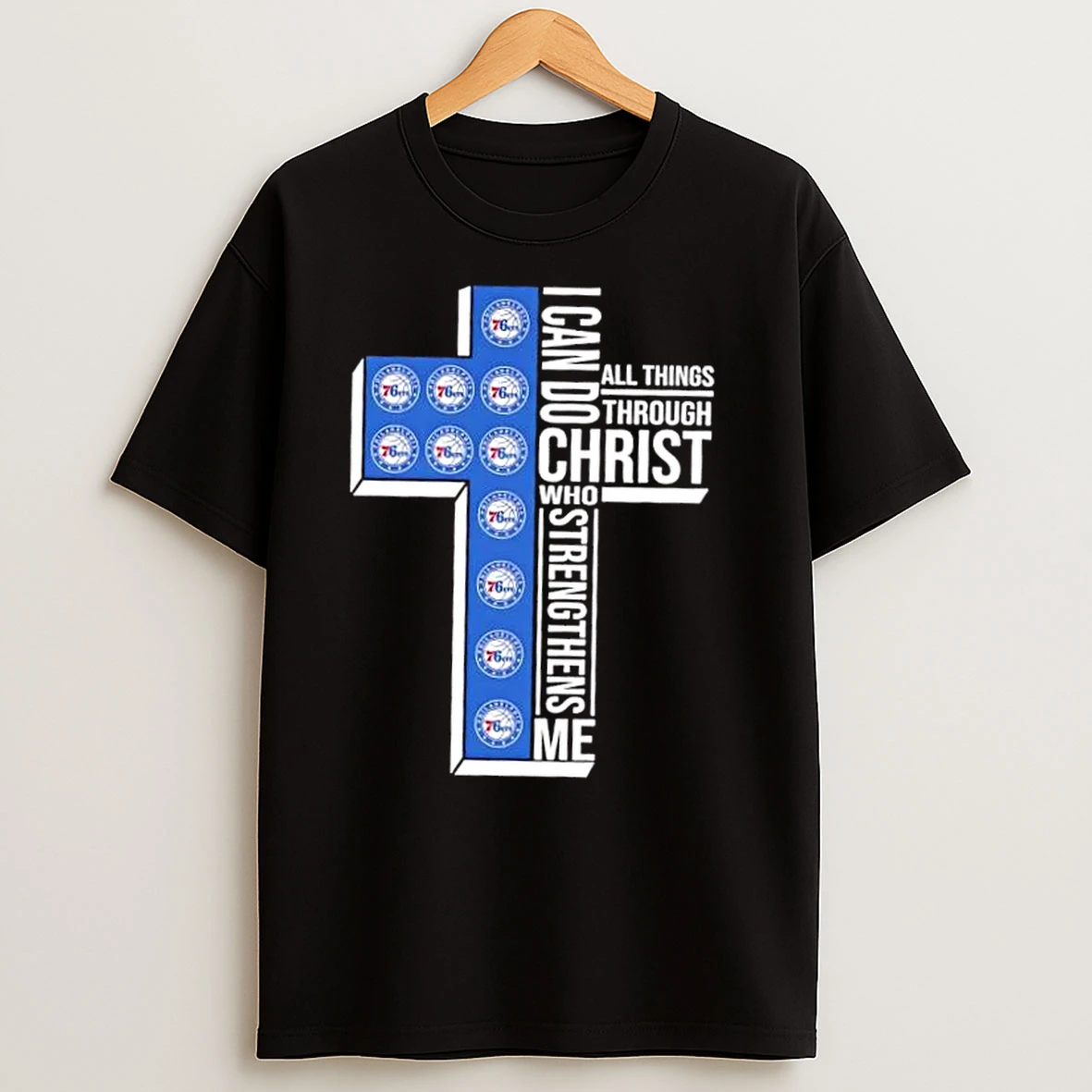 I Can Do All Things Through Christ Who Strengthens Me Philadelphia 76ers Basketball Cross T Shirts