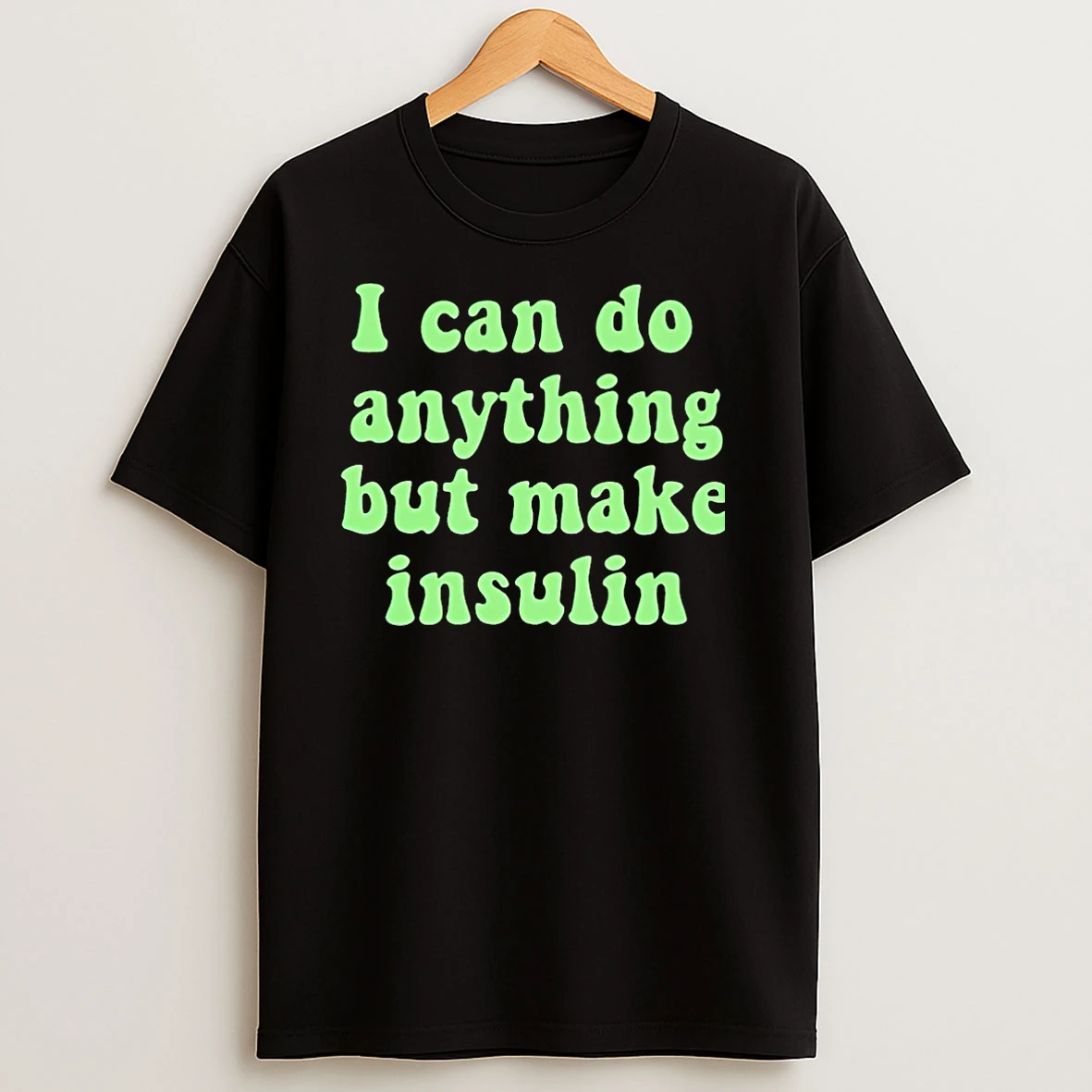 I Can Do Anything But Make Insulin Christmas T Shirts