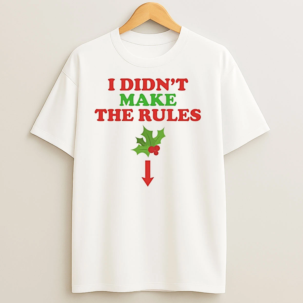 I Didnt Make The Rules Christmas 2025 T Shirts