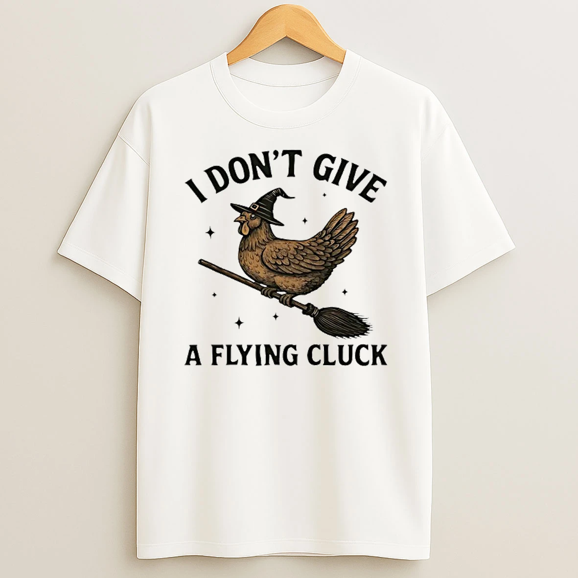 I Dont Give A Flying Cluck Shirts