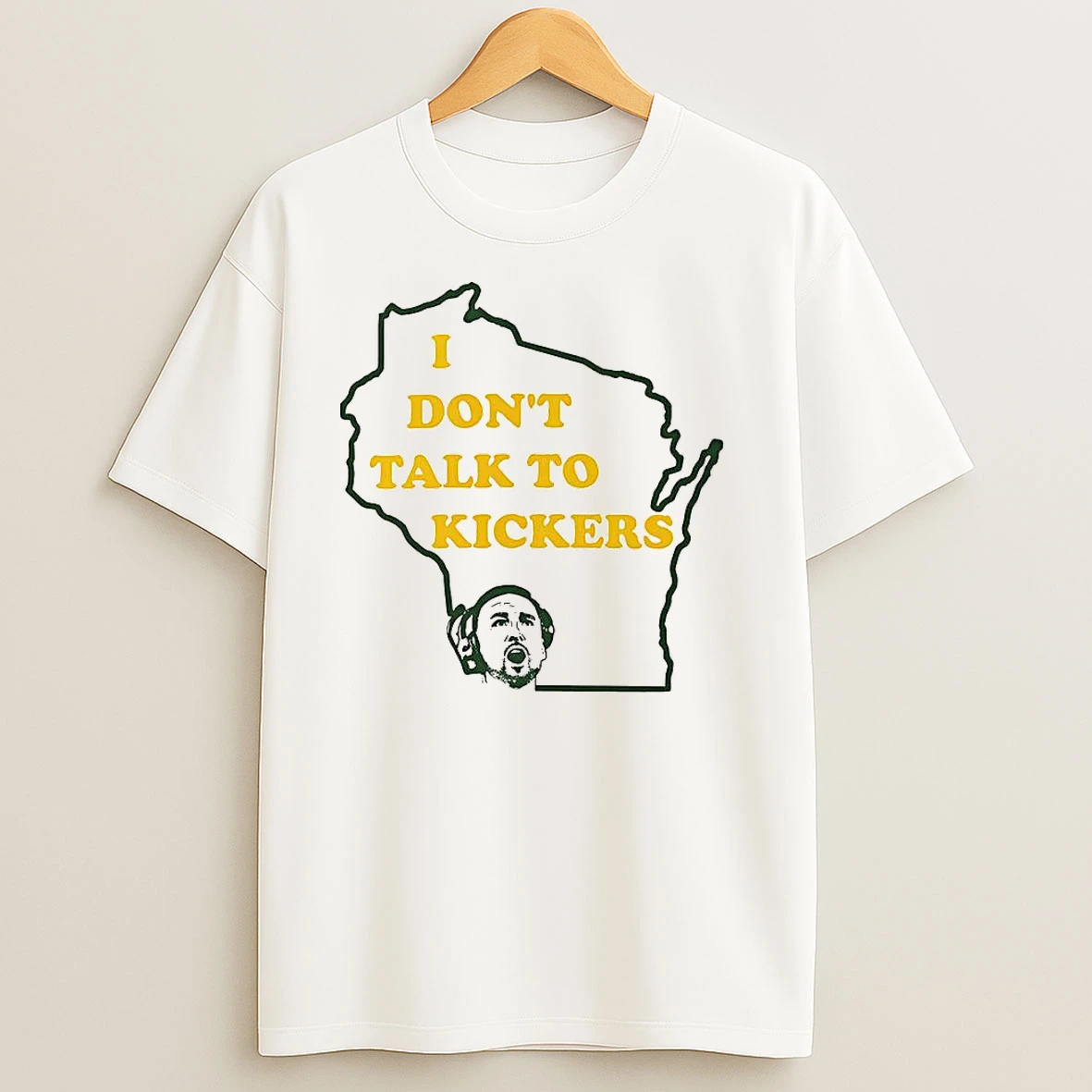 I Dont Talk To Kickers Outline Of The State Of Wisconsin T Shirts