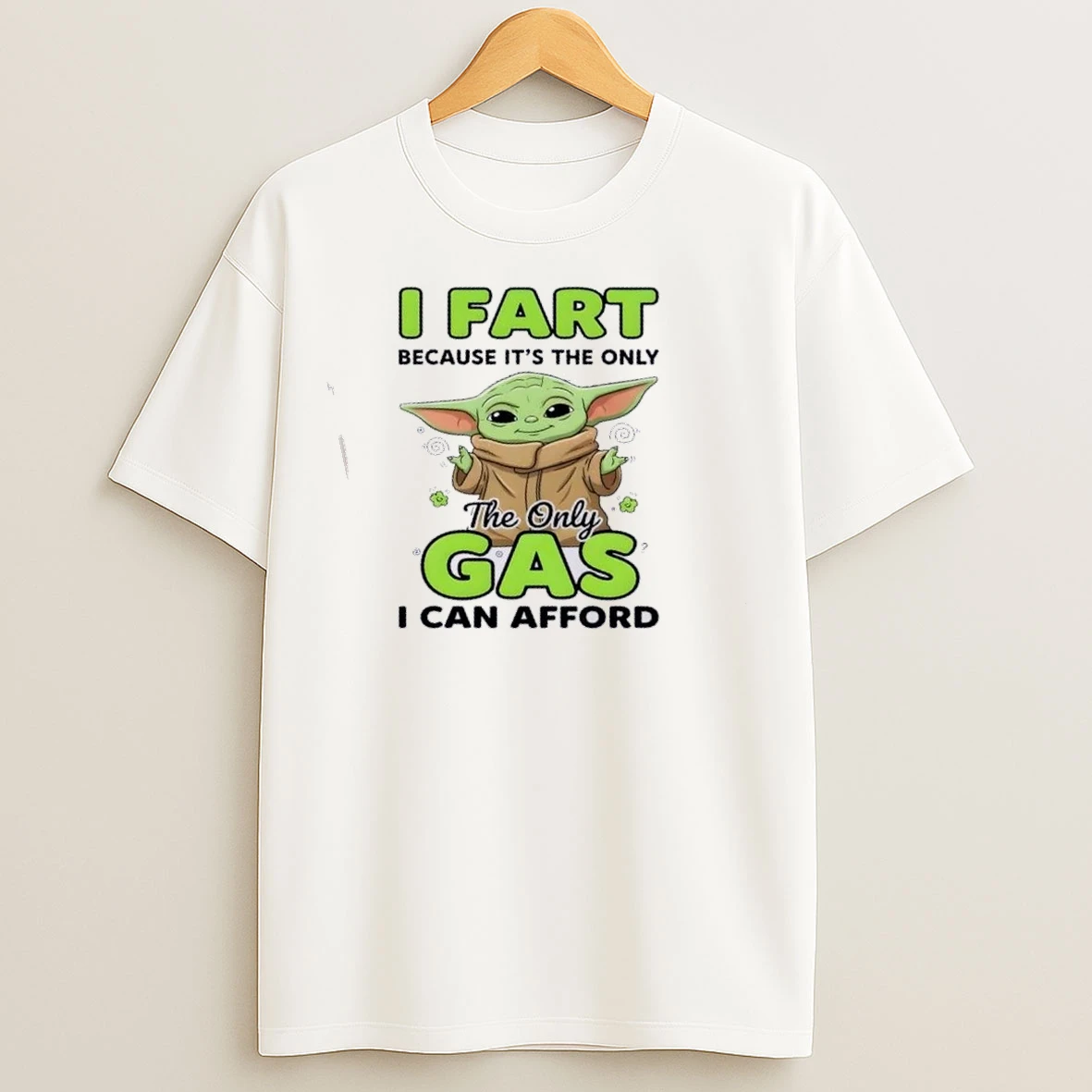 I Fart Because Its The Only Gas I Can Afford Baby Yoda Cute T Shirts