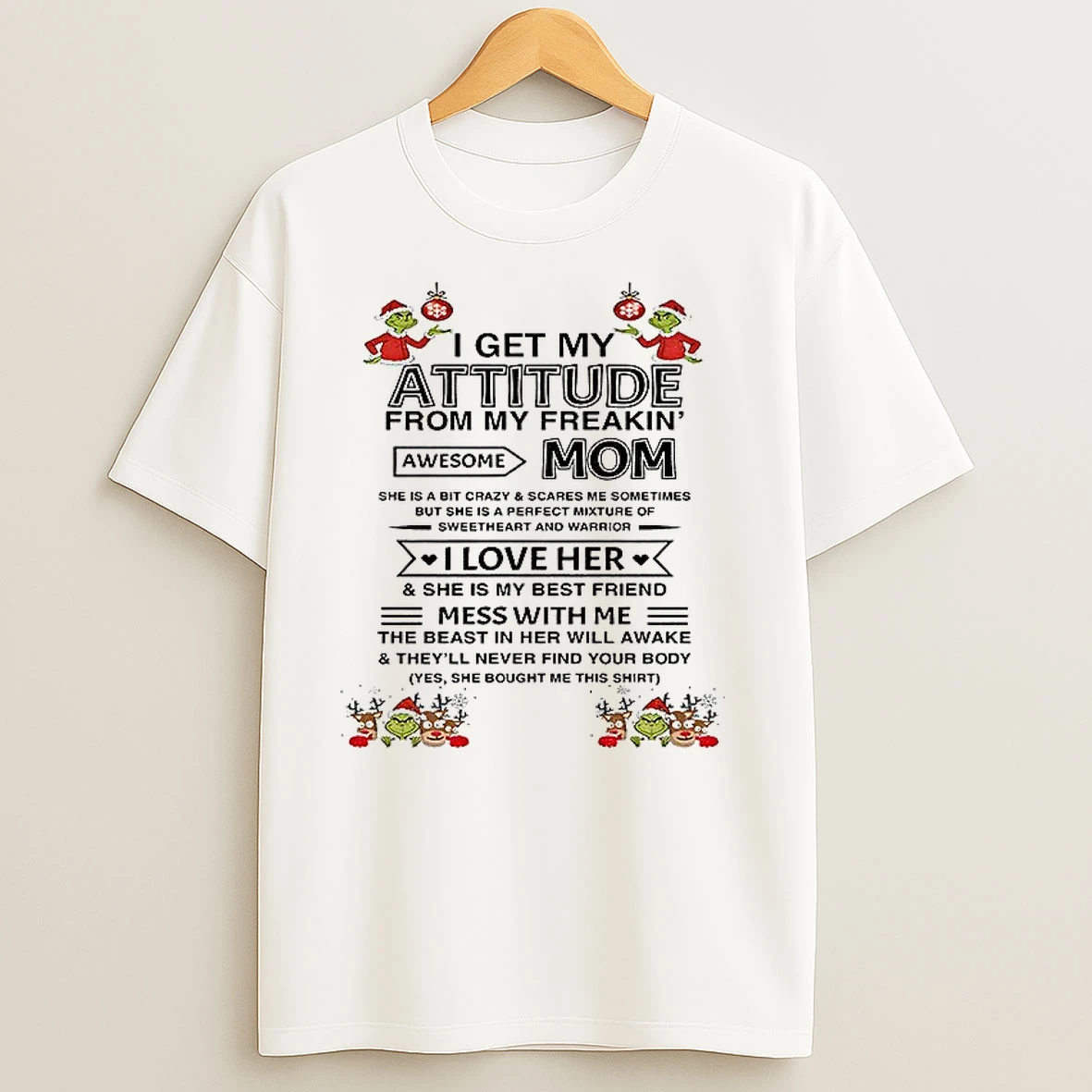 I Get My Attitude From My Freakin Awesome Mom She Is A Bit Crazy And Scares Me Sometimes Christmas T Shirts