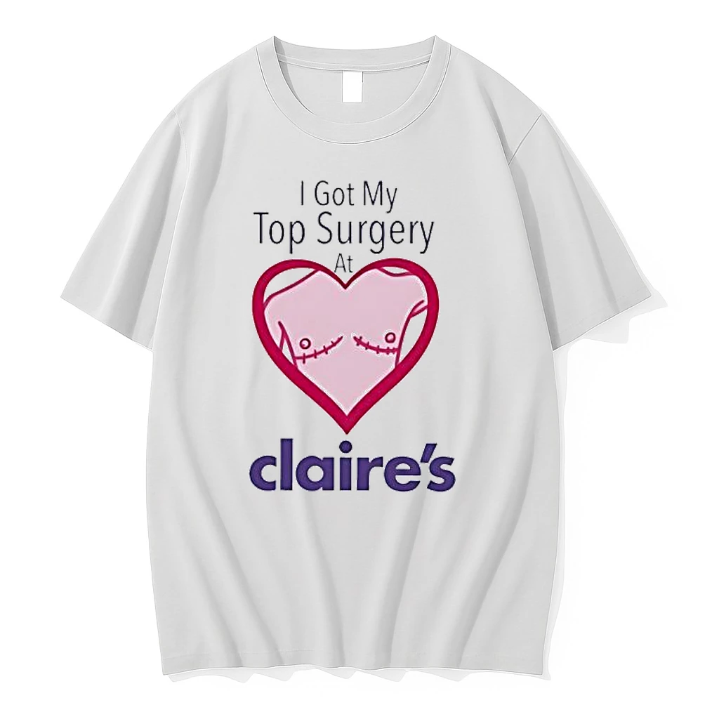 I Got My Top Surgery At Claires Shirts
