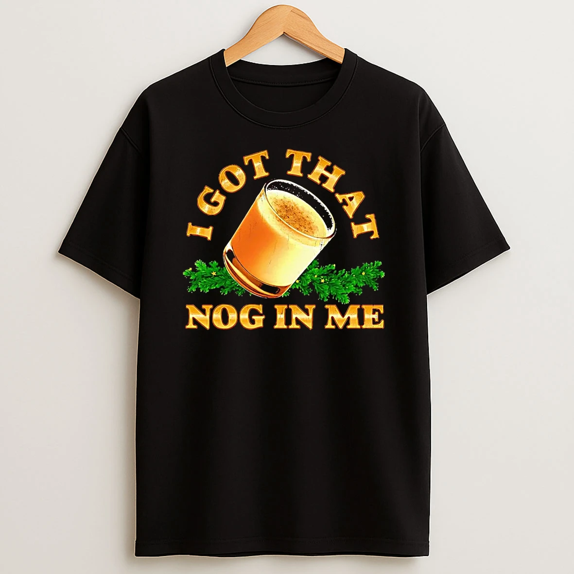 I Got This Nog In Me Christmas Shirts