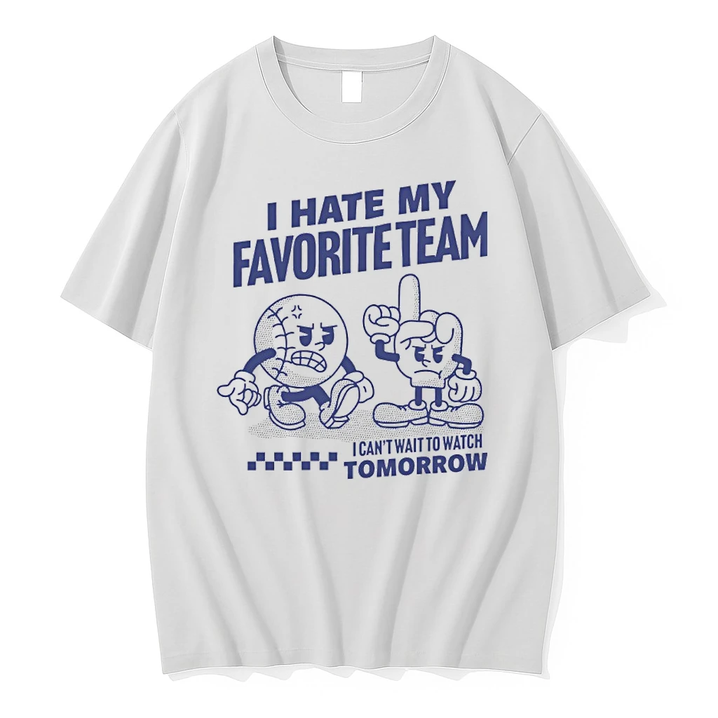I Hate My Favorite Team I Cant Wait To Watch Tomorrow Shirts