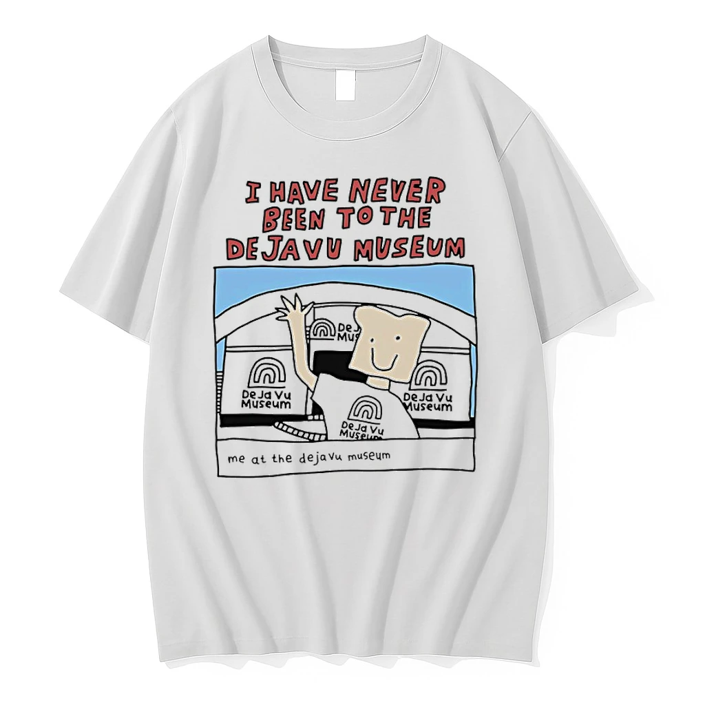 I Have Never Been To The Deja Vu Museum Shirts