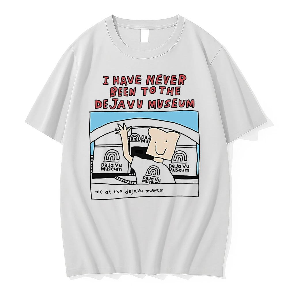 I Have Never Been To The Deja Vu Museum Take A Picture Shirts